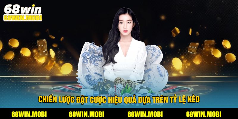 Chiến lược đặt cược hiệu quả dựa trên tỷ lệ kèo